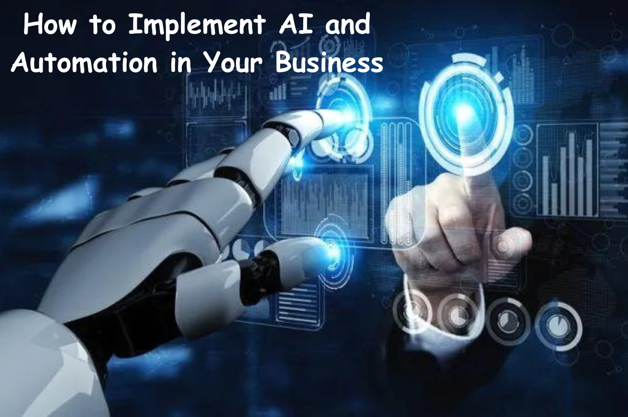 AI and Automation, Implement AI and Automation, AI and Automation in Business, AI and Automation in Your Business