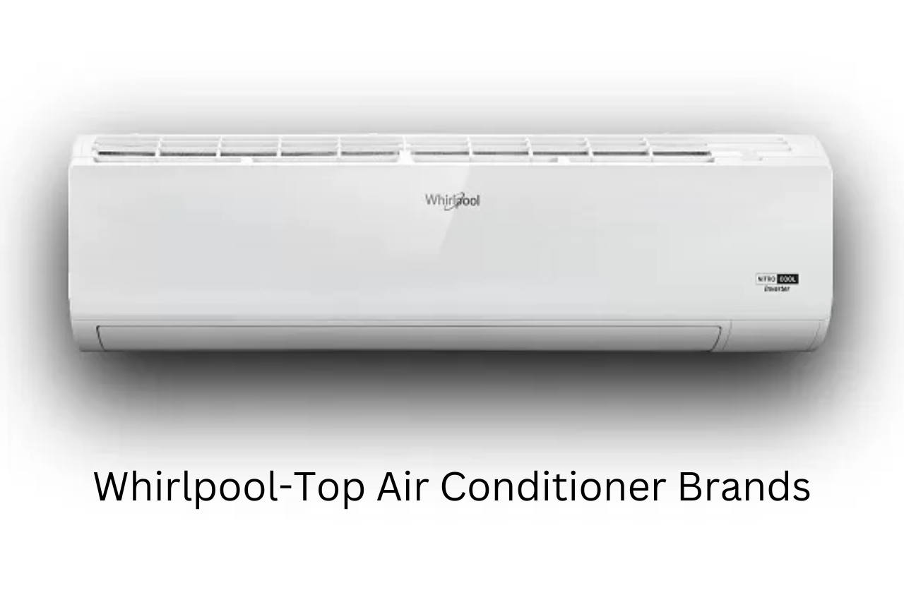 Air Conditioner, Air Conditioner Brands, Top Air Conditioner, Top Air Conditioner Brands, Top Air Conditioner Companies, Air Conditioner Brands in the World, Top Air Conditioner Brands in the World