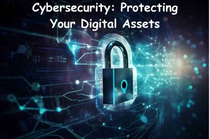 Cybersecurity, Digital Assets, Protecting Your Digital Assets