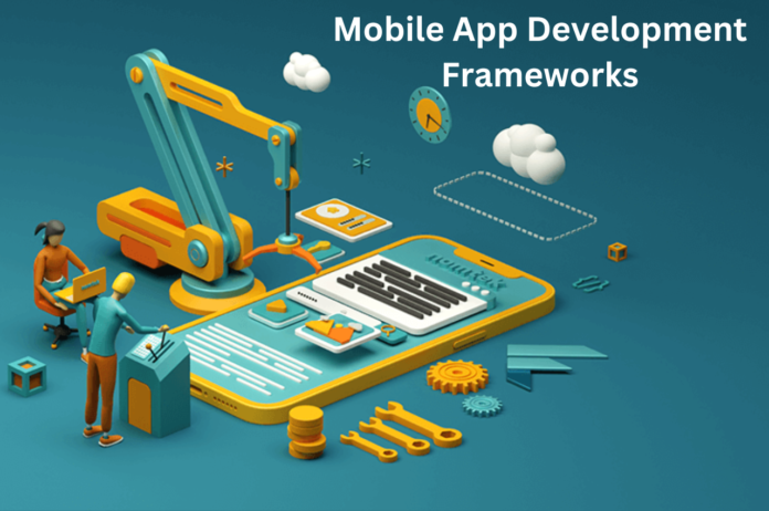 Mobile App Development, Mobile App Development Frameworks, Different Mobile App Development, Different Mobile App Development Frameworks