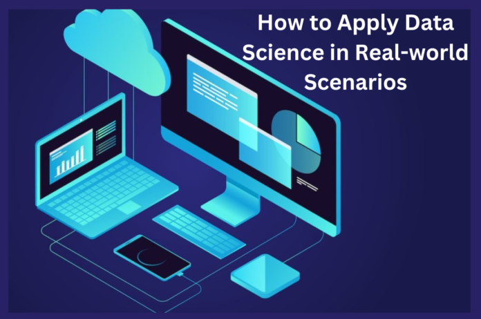 Data Science, Data Science in Real-world, Data Science in Real-world Scenarios