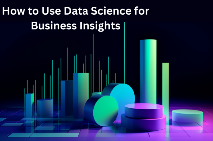 Data Science, Business Insights, Data Science for Business Insights