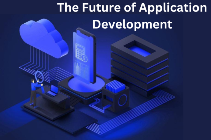 Application Development, Future of Application Development