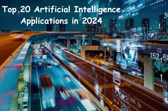 Artificial Intelligence, Artificial Intelligence Applications, Top Artificial Intelligence Applications, Artificial Intelligence Applications in 2024