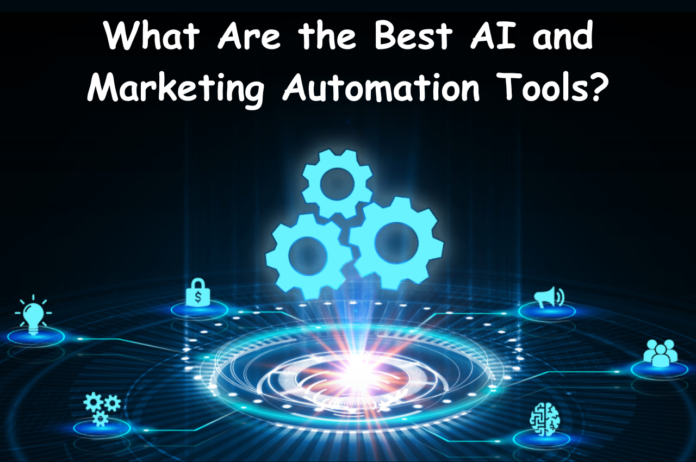 AI, Automation, AI and Automation, AI and Marketing Automation, Marketing Automation Tools, Best AI and Marketing Automation Tools